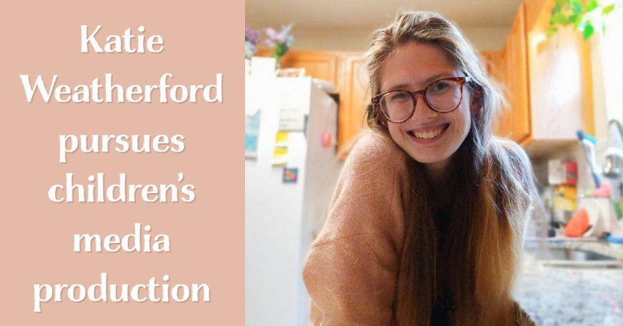 Katie Weatherford pursues children’s media production